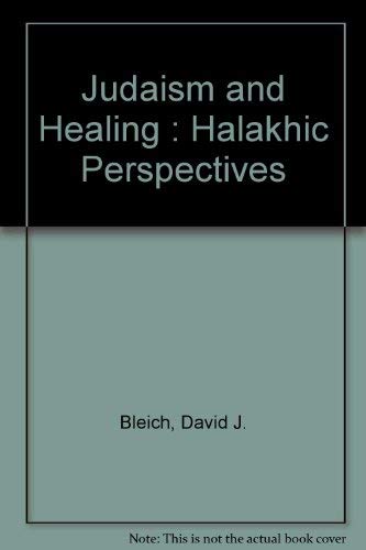 Judaism and Healing: Halakhic Perspectives - 8363