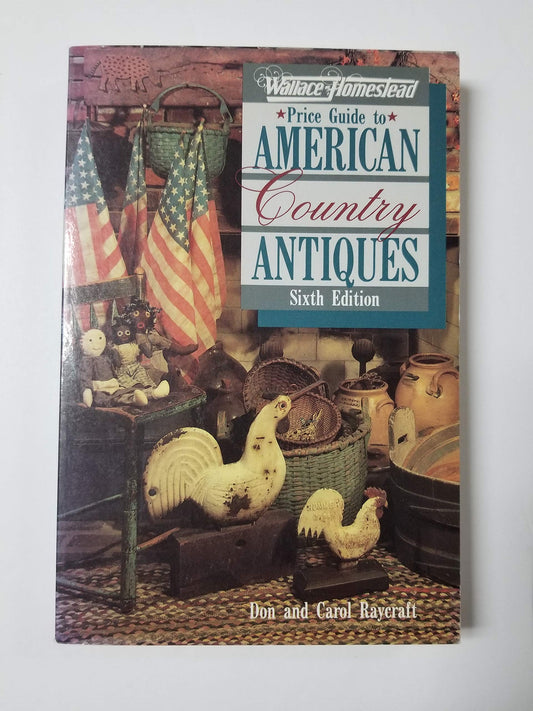 Wallace-Homestead Price Guide to American Antiques (Wallace-Homestead Price Guide to American Country Antiques)