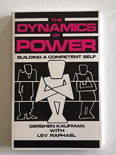 The Dynamics of Power: Building a Competent Self - 5644