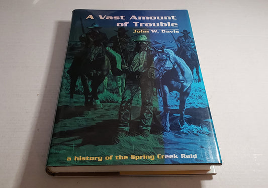 A Vast Amount of Trouble: A History of the Spring Creek Raid - 428