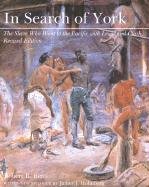 In Search of York: The Slave Who Went to the Pacific with Lewis and Clark, Revised Edition - 3765