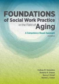 Foundations of Social Work Practice in the Field of Aging: a Competency-Based Approach, 2nd Edition