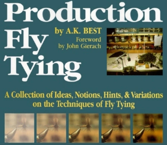 Production Fly Tying: A Colllection of Ideas, Notions, Hints, & Variations on the Techniques of Fly Tying (The Pruett Series)