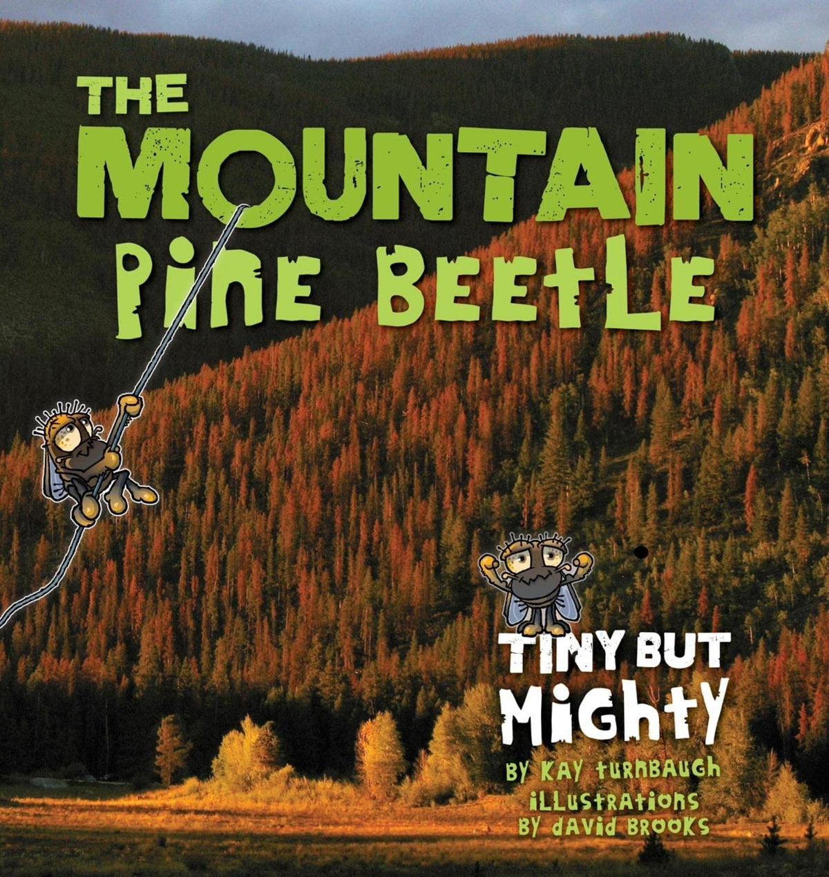 The Mountain Pine Beetle: Tiny But Mighty (The Pruett Series)
