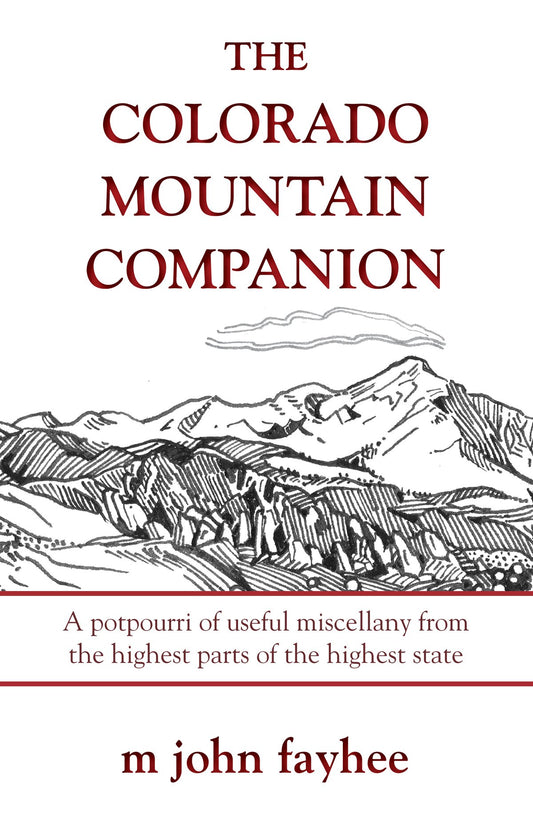 The Colorado Mountain Companion: A Potpourri of Useful Miscellany from the Highest Parts of the Highest State (Pruett)