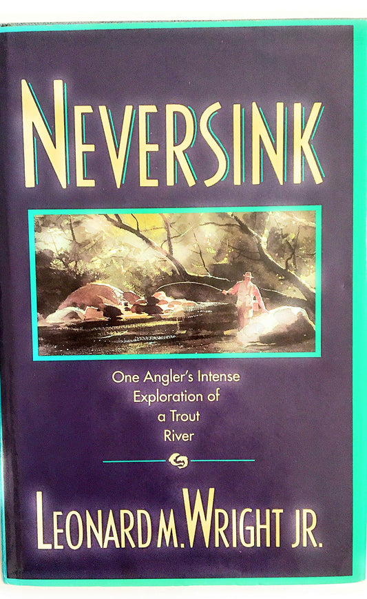 Neversink: One Angler's Intense Exploration of a Trout River - 9268