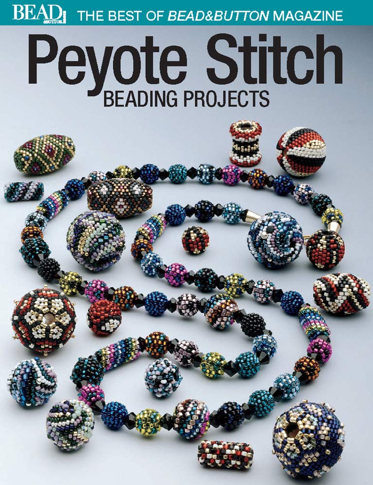 Best of Bead and Button: Peyote Stitch