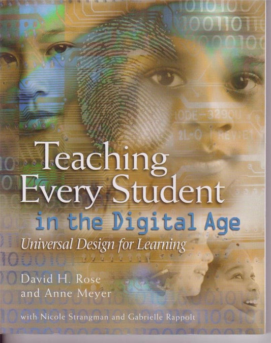 Teaching Every Student in the Digital Age: Universal Design for Learning