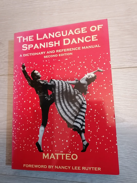 The Language of Spanish Dance: A Dictionary and Reference Manual - 5799