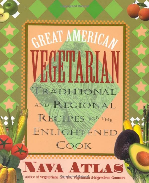 Great American Vegetarian: Traditional and Regional Recipes for the Enlightened Cook