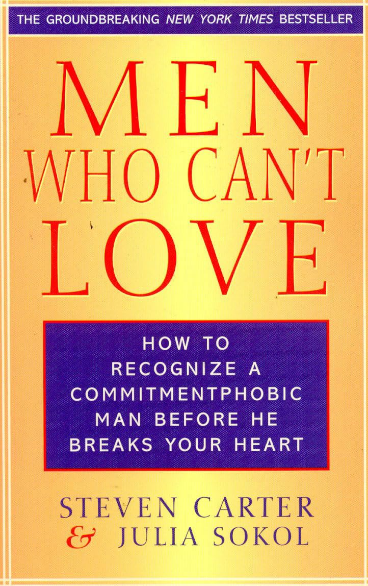 Men Who Can't Love: How to Recognize a Commitmentphobic Man Before He Breaks Your Heart - 3355