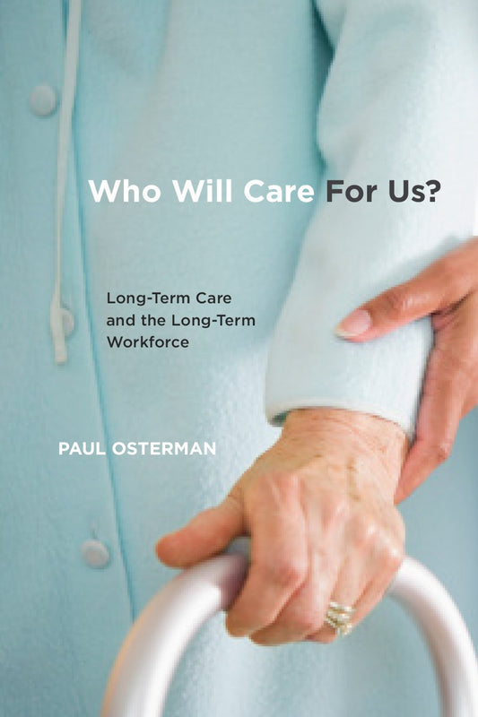 Who Will Care For Us?: Long-Term Care and the Long-Term Workforce - 8714