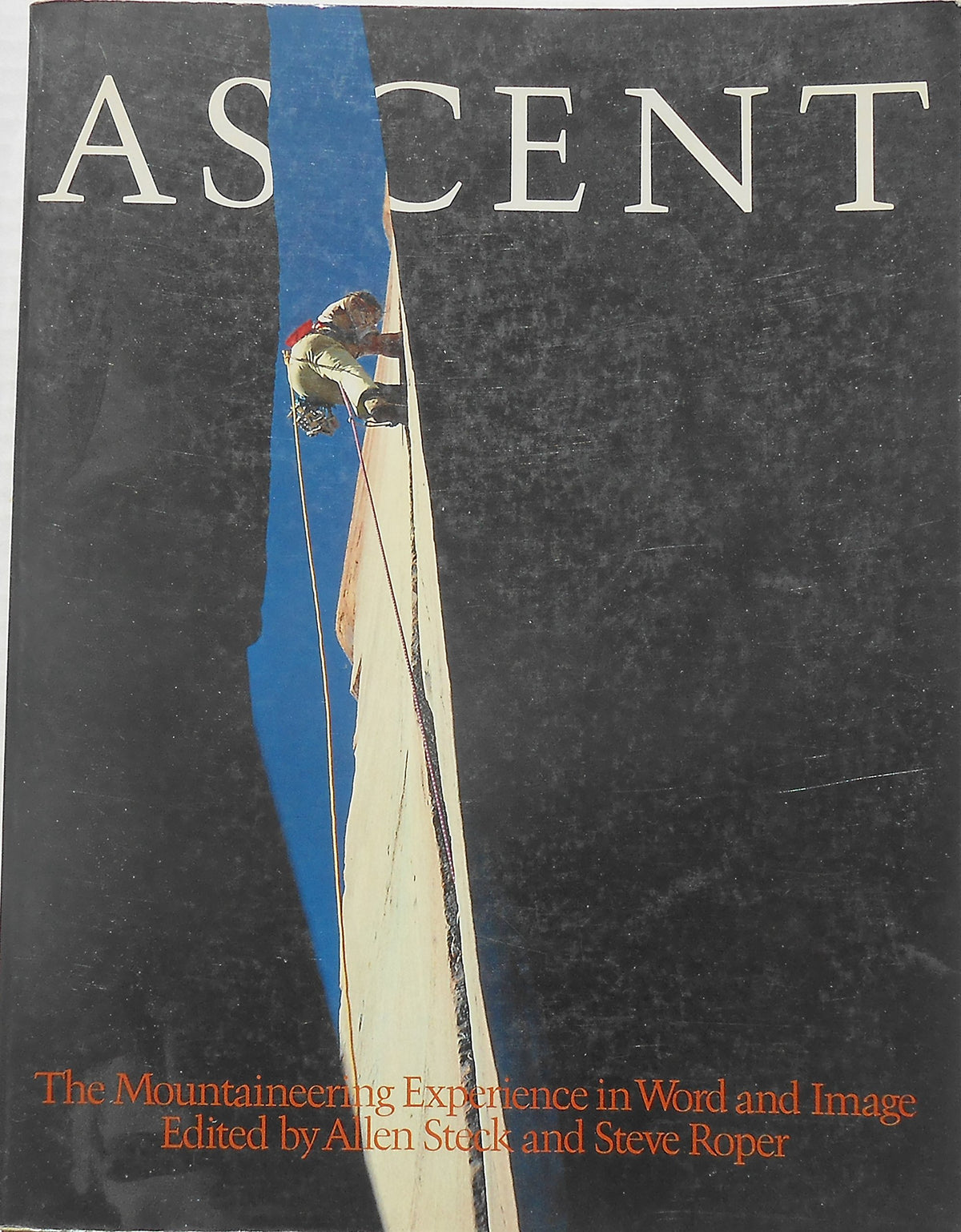 Ascent: The Mountaineering Experience in Word and Image