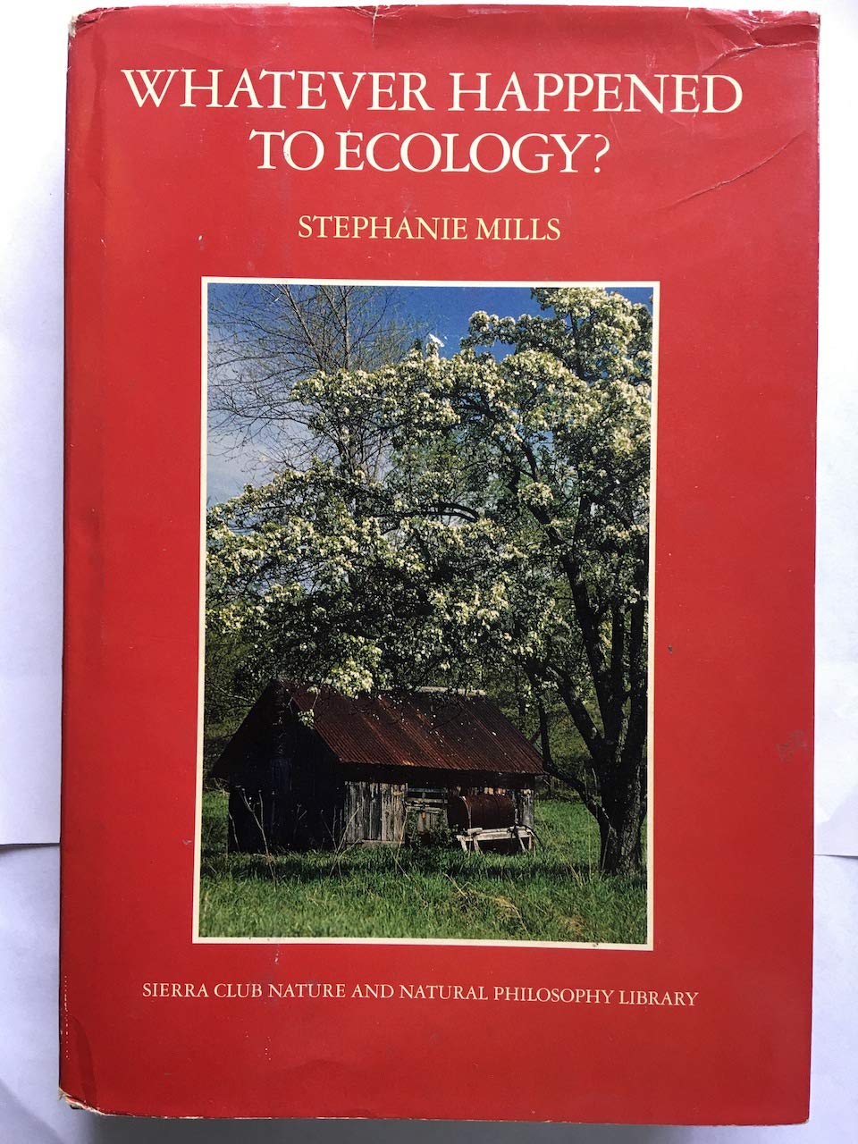 Whatever Happened to Ecology? (Sierra Club nature and natural philosophy library)