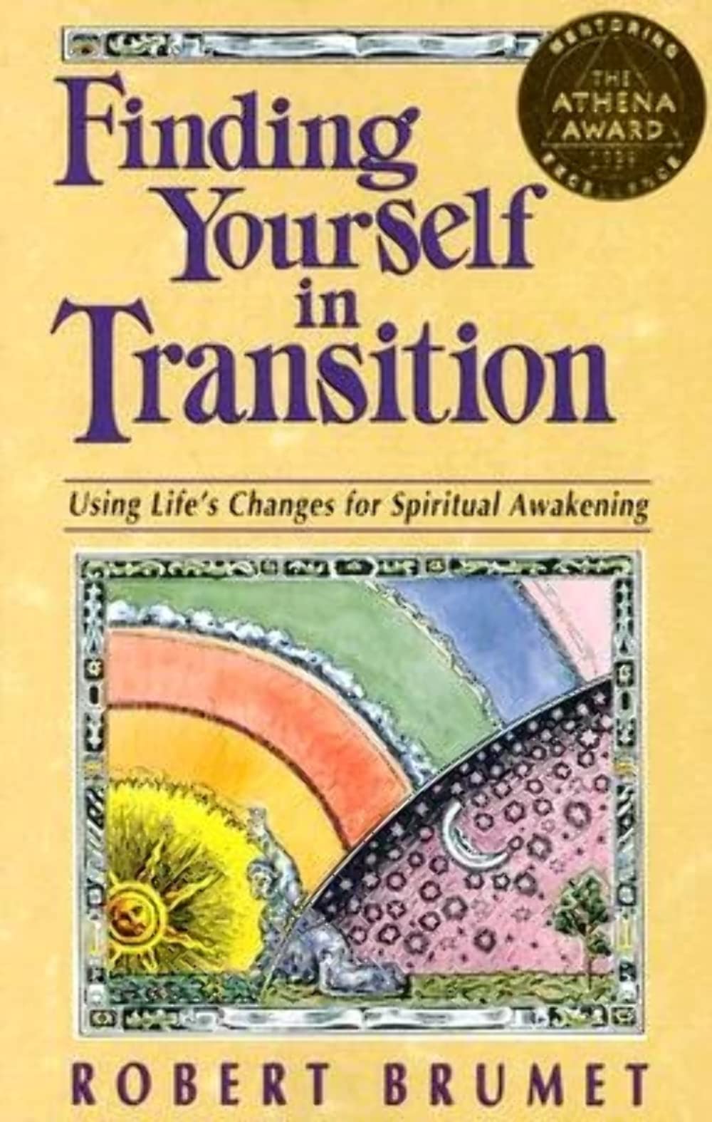 Finding Yourself in Transition: Using Life's Changes for Spiritual Awakening - 579