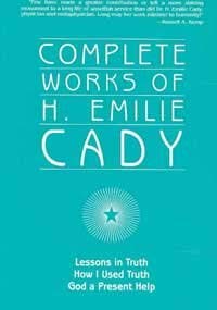 Complete Works of H. Emilie Cady