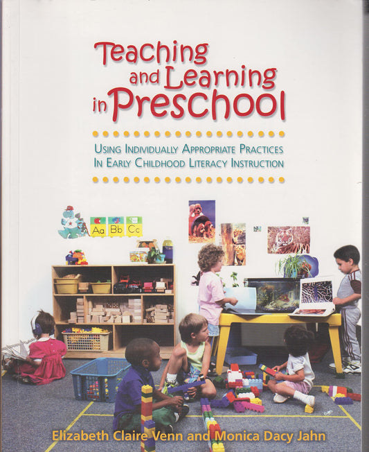Teaching and Learning in Preschool: Using Individually Appropriate Practices in Early Childhood Literacy Instruction