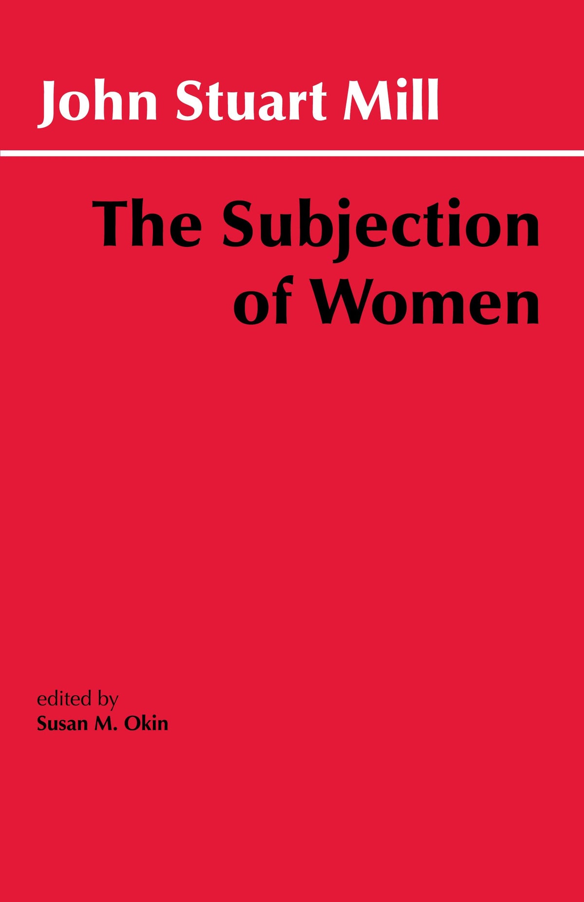 The Subjection of Women (Hackett Classics Series)