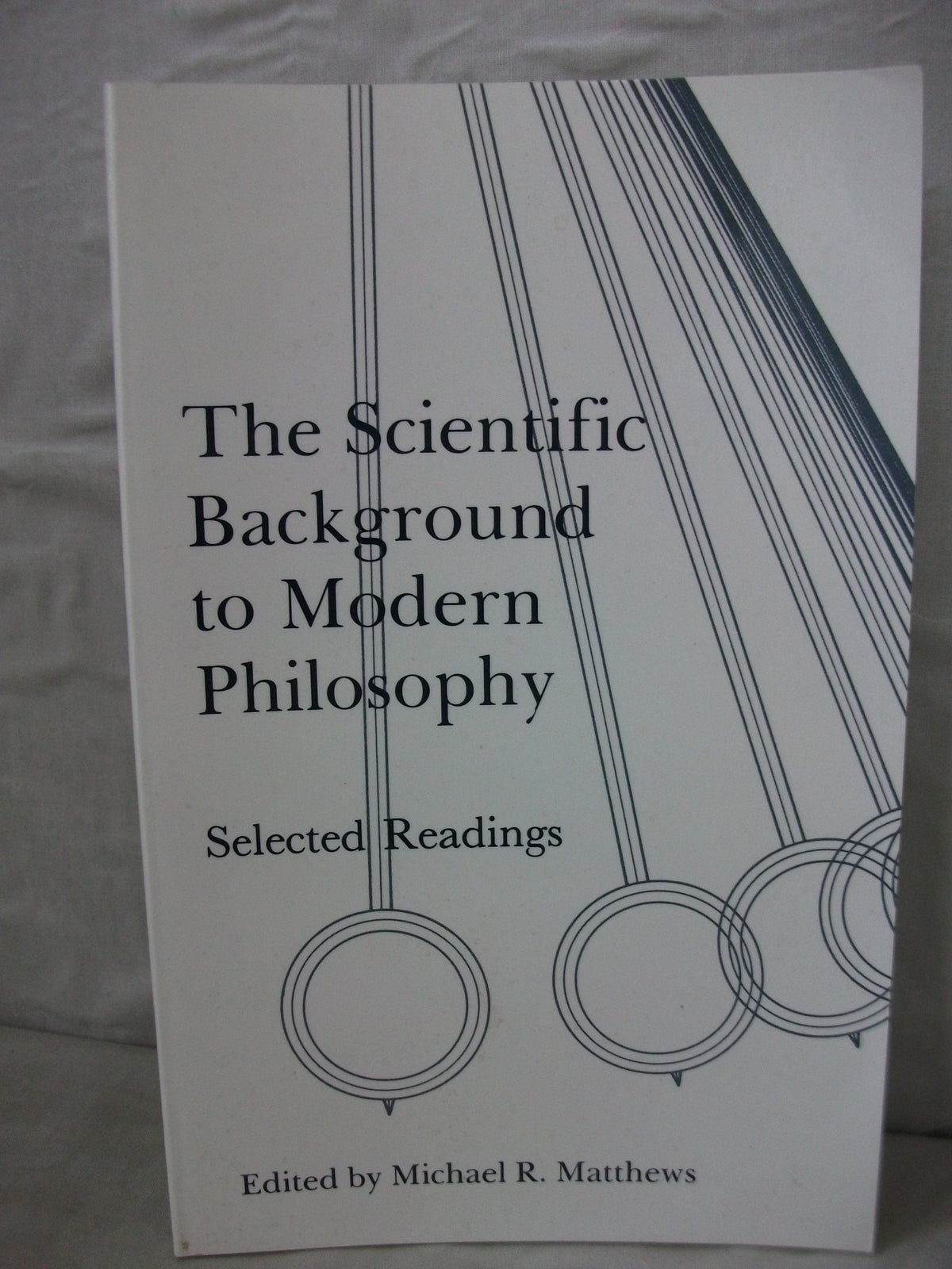 The Scientific Background to Modern Philosophy: Selected Readings