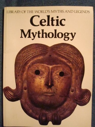 Celtic Mythology (Library of the World's Myths and Legends)