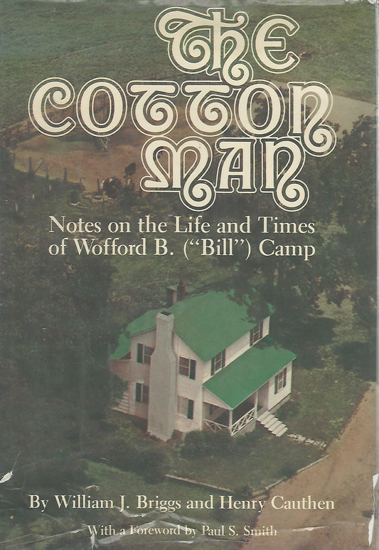 The Cotton Man: Notes on the Life and Times of Wofford B. (Bill Camp)