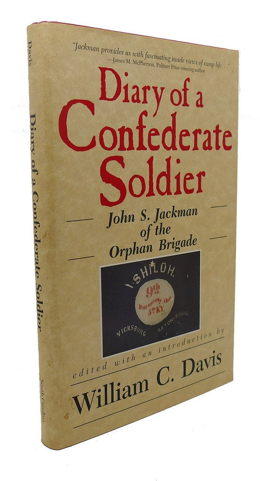 Diary of a Confederate Soldier: John S. Jackman of the Orphan Brigade (American Military History Series)