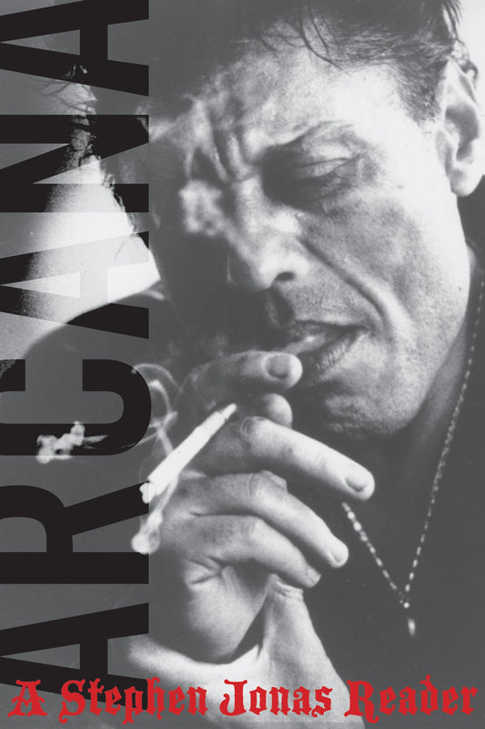 Arcana: A Stephen Jonas Reader - 8219