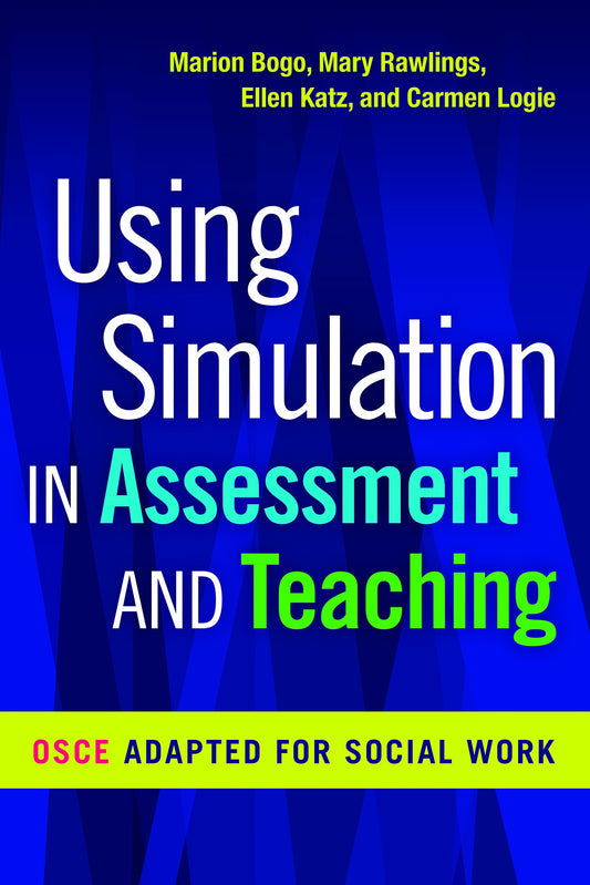 Using Simulation in Assessment and Teaching: OSCE Adapted for Social Work - 1274