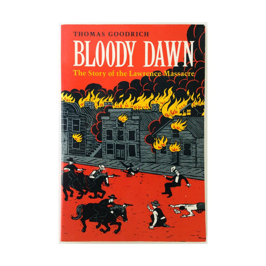 Bloody Dawn: The Story of the Lawrence Massacre