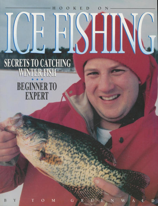 Hooked on Ice Fishing: Secrets to Catching Winter Fish : Beginner to Expert - 7207