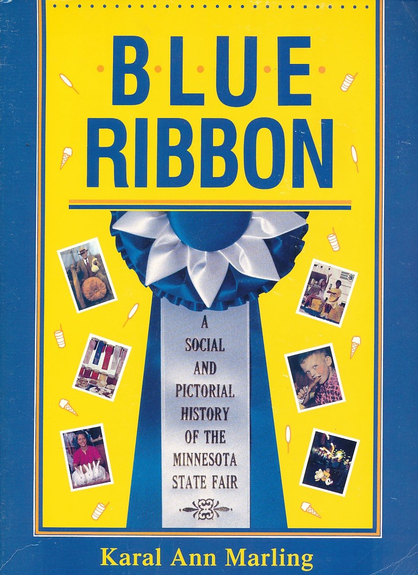 Blue Ribbon: A Social And Pictorial History Of The Minnesota State Fair - 8178