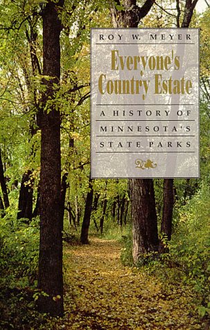 Everyone's Country Estate: A History of Minnesota's State Parks