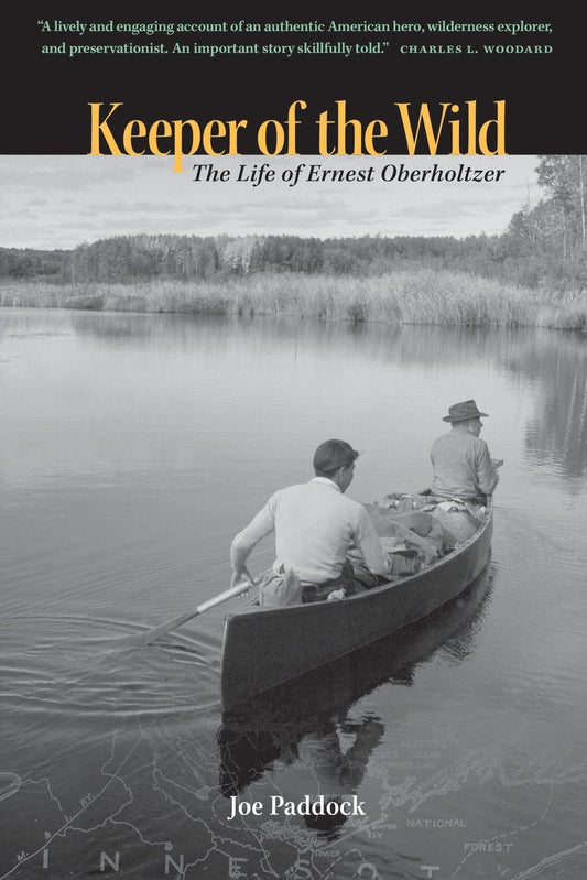 Keeper of the Wild: The Life of Ernest Oberholtzer - 6071