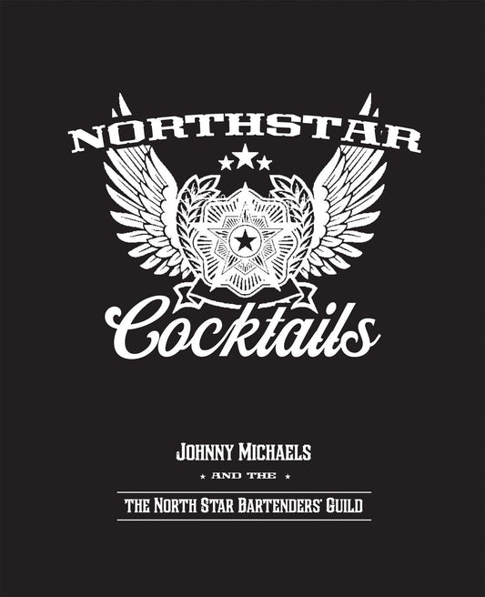 North Star Cocktails: Johnny Michaels and the North Star Bartenders' Guild - 2521
