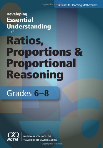 Developing Essential Understanding of Ratios, Proportions, and Proportional Reasoning for Teaching Mathematics: Grades 6–8