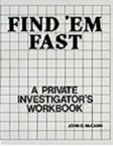 Find 'Em Fast: A Private Investigator's Workbook - 3693