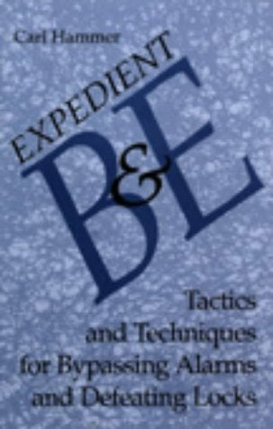 Expedient B & E: Tactics and Techniques for Bypassing Alarms and Defeating Locks - 1178