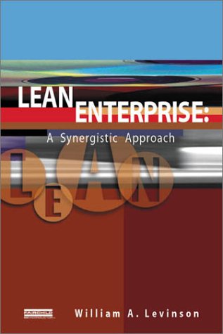 Lean Enterprise: A Synergistic Approach to Minimizing Waste