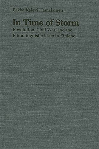 In Time of Storm: Revolution, Civil War, and the Ethnolinguistic Issue in Finland