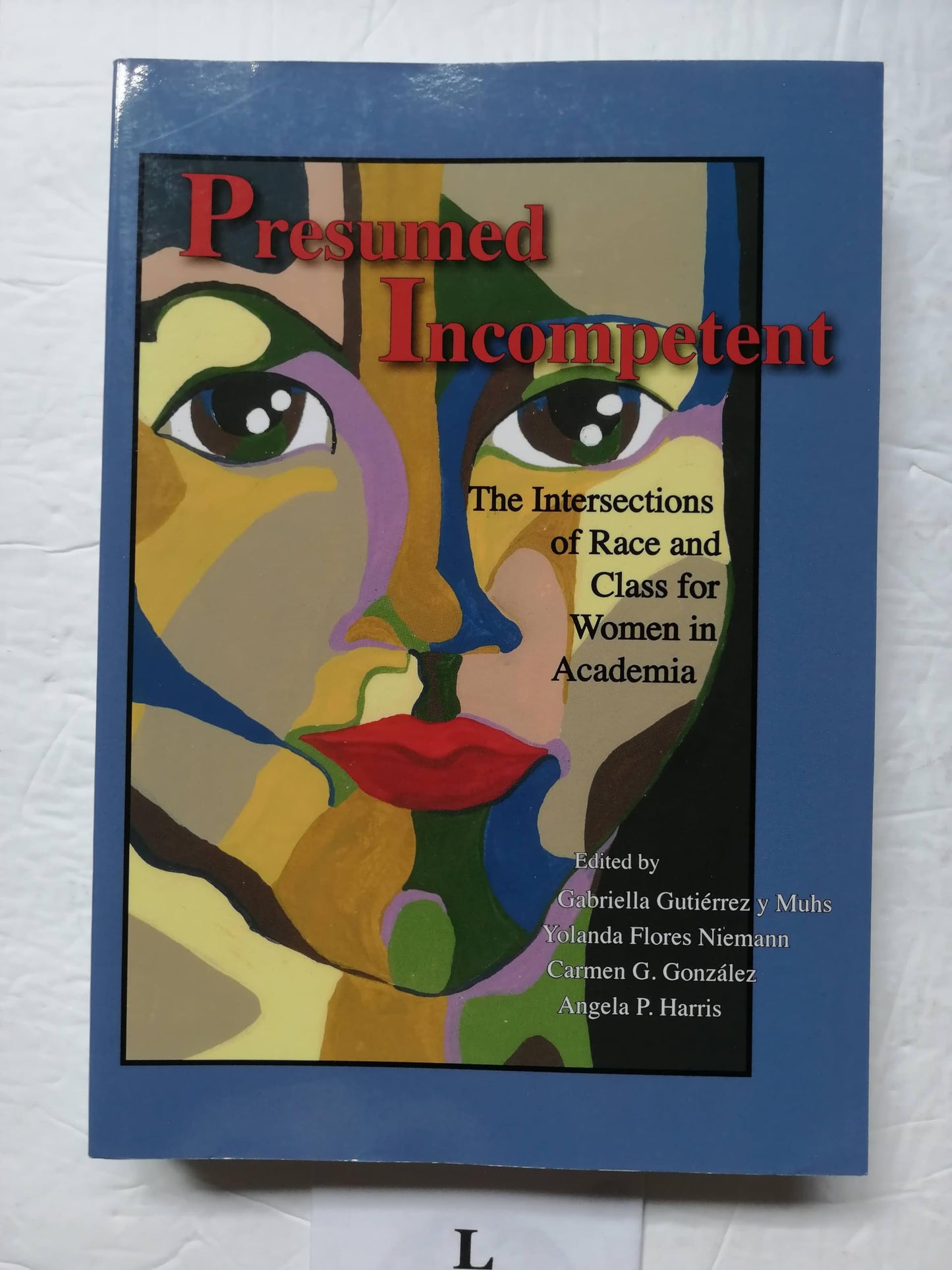 Presumed Incompetent: The Intersections of Race and Class for Women in Academia - 8694