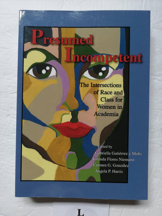 Presumed Incompetent: The Intersections of Race and Class for Women in Academia - 8694