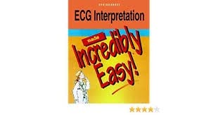 ECG Interpretation Made Incredibly Easy - 7932