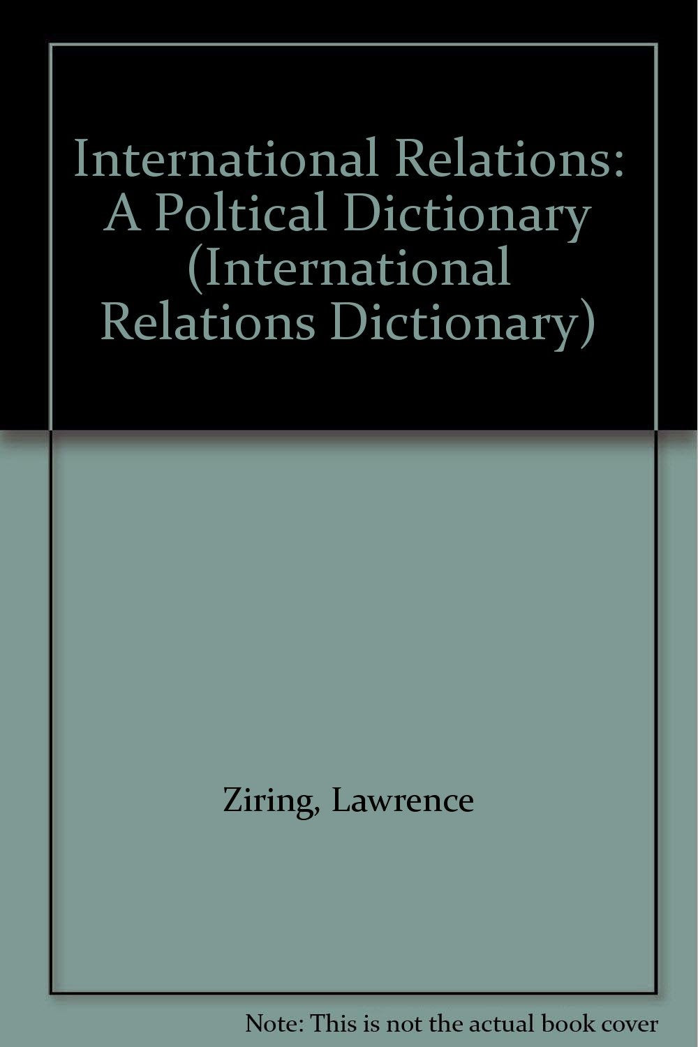 International Relations: A Poltical Dictionary (CLIO DICTIONARIES IN POLITICAL SCIENCE) - 1645