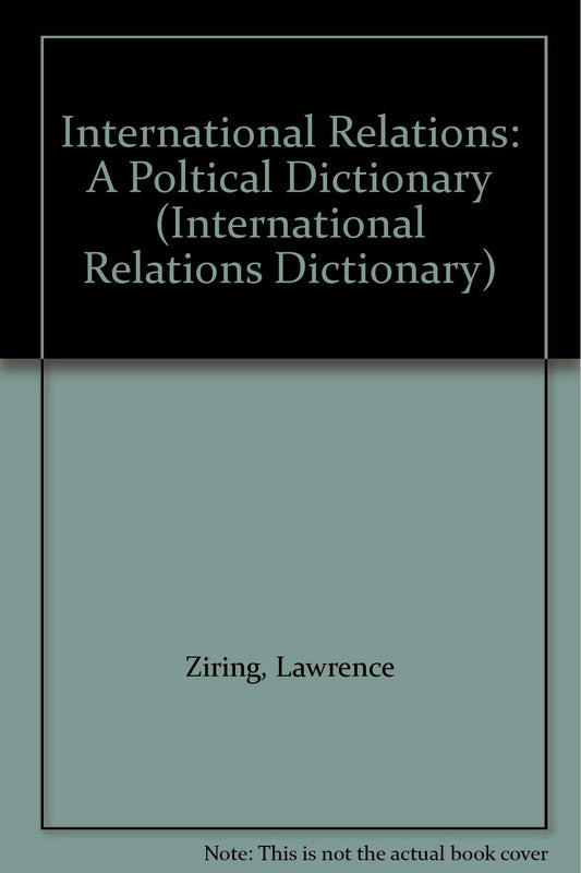 International Relations: A Poltical Dictionary (CLIO DICTIONARIES IN POLITICAL SCIENCE) - 1645
