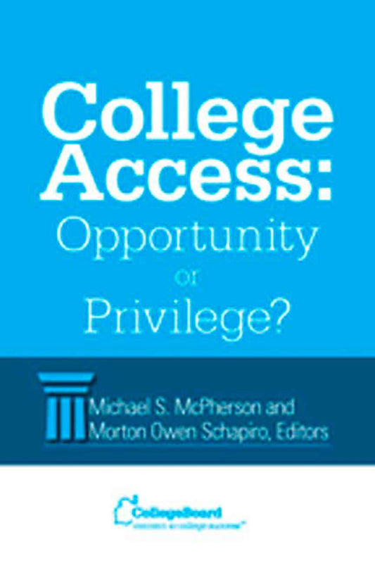 College Access: Opportunity or Privilege?