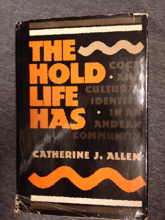 The Hold Life Has: Coca and Cultural Identity in an Andean Community (Smithsonian Series in Ethnographic Inquiry) - 6362
