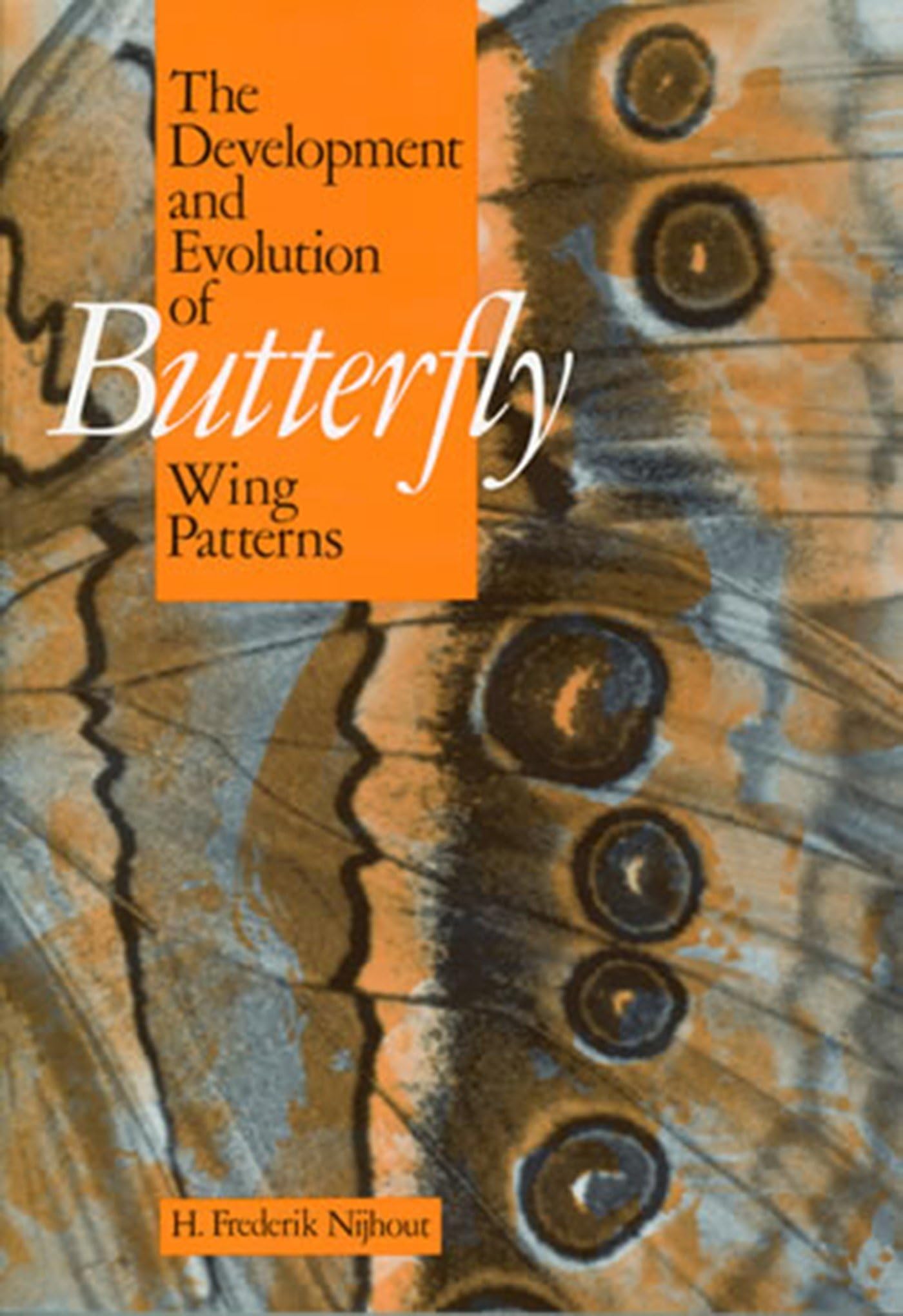 The Development and Evolution of Butterfly Wing Patterns (Smithsonian Series in Comparative Evolutionary Biology)