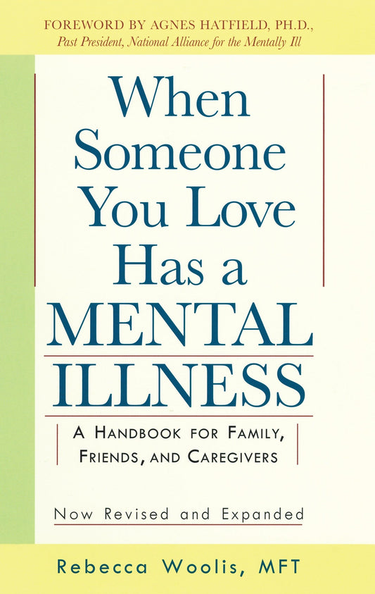 When Someone You Love Has a Mental Illness: A Handbook for Family, Friends, and Caregivers, Revised and Expanded - 933