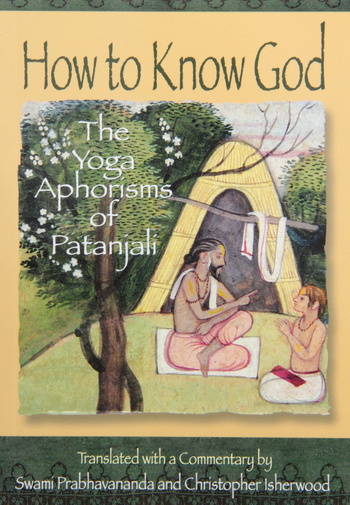 How to Know God: The Yoga Aphorisms of Patanjali