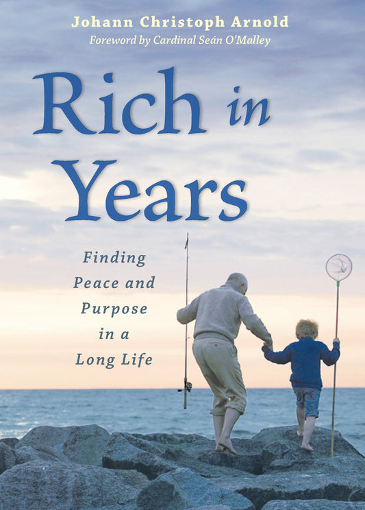 Rich in Years: Finding Peace and Purpose in a Long Life - 8863